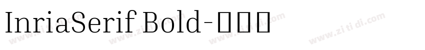 InriaSerif Bold字体转换 InriaSerif Bold字体转换